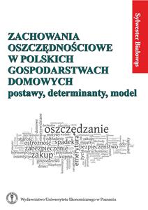 Okładka książki: Sylwester Białowąs - Zachowania oszczędnościowe w polskich gospodarstwach domowych. Postawy, determinanty, model