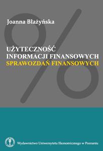 Okładka książki: Joanna Błażyńska - Użyteczność informacji finansowych sprawozdań finansowych