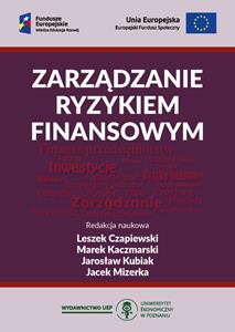 Okładka książki: Leszek Czapiewski, Marek Kaczmarski, Jarosław Kubiak, Jacek Mizerka (Editors) - Zarządzanie ryzykiem finansowym