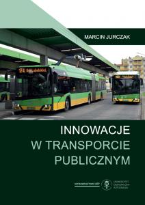 Okładka książki: Marcin Jurczak - Innowacje w transporcie publicznym